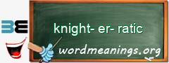 WordMeaning blackboard for knight-er-ratic